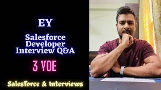 EY Salesforce Developer Interview Questions || 3 YOE || Salesforce interviews #salesforce #interview