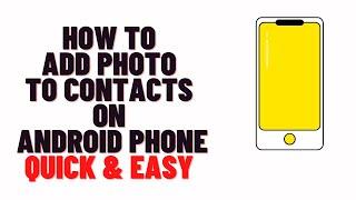 how to add photo to contacts on android phone,how to add a picture to your contacts on samsung