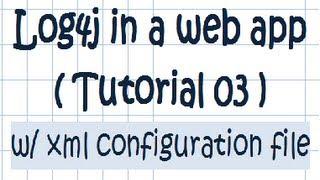 Log4j Tutorial 03 (w/ xml configuration file)