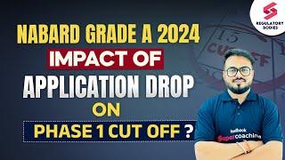 NABARD Grade A Result 2024 | Impact Of Application Drop on Phase 1 Cut Off? NABARD Cut Off | Pushpak