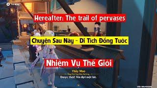 Genshin Impact | huongdangame | Chuyện Sau Này - Di Tích Đồng Tước(hereafter: The trail of pervases)