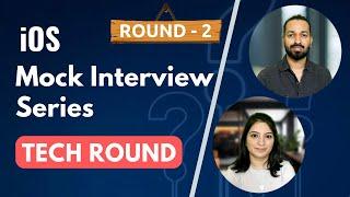 iOS Developer Mock Interview | Tech Round (Round-2)