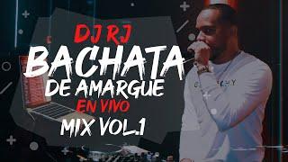 DJ RJ - BACHATA DE AMARGUE MIX EN VIVO VOL1 - (Sin Animacion)