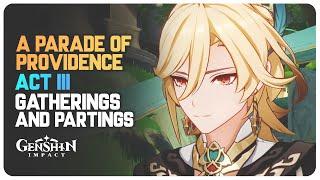 A Parade of Providence ACT 3 - Gatherings and Partings (Full Quest) | Genshin Impact