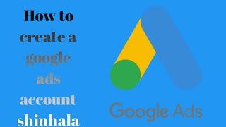 To Create a Google AdWords Account Sinhala | Google Ads Without Credit Card or Without Campaign.