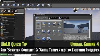 UE4 Quick Tip #03: Easily Add Starter Content & Game Templates Into Existing/Empty Project Tutorial