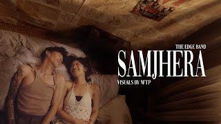 SAMJHERA - THE EDGE BAND ( OFFICIAL MUSIC VIDEO)