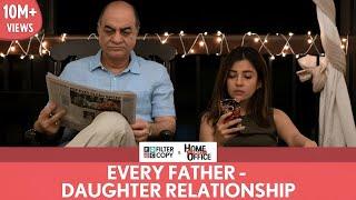 FilterCopy | Every Father-Daughter Relationship | Ft. Barkha Singh and Yogendra Tiku | Dice Media