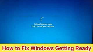 How to Fix! Windows Getting Ready Don't Turn off your computer - window getting ready