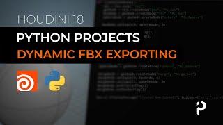 Houdini Python Projects - Dynamic FBX Exporting for Game Engines