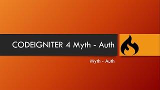 CODEIGNITER 4 Myth - Auth