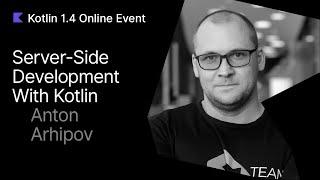 Server-Side Development with Kotlin by Anton Arhipov