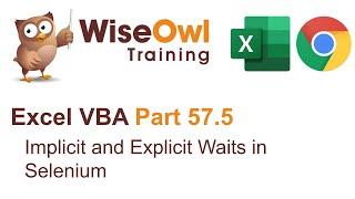 Excel VBA Introduction Part 57.5 - Implicit and Explicit Waits in Selenium