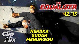 The Equalizer (12/13) | Neraka Sudah Menunggu | Denzel Washington | Film Aksi | ClipFlix