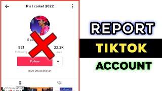 How to Delete Someone Tiktok Account 2022 || How to Report Tiktok Account 2022