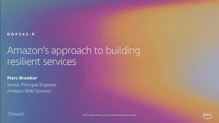 AWS re:Invent 2019: [REPEAT 1] Amazon's approach to building resilient services (DOP342-R1)