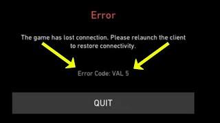 Valorant - The Game Has Lost Connection. Please Relaunch The Client To Restore - Error Code VAL 5