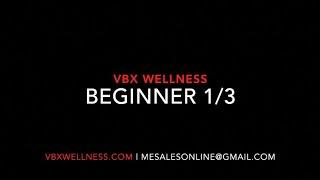 VBX Wellness | Beginner Video 1/3