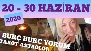 20 - 30 HAZİRAN 2020 BURÇ BURÇ TAROT ASTROLOJİ YORUM BURÇLAR NESLİHAN ŞİRİN İLE ASTROLOJİ BURÇLAR