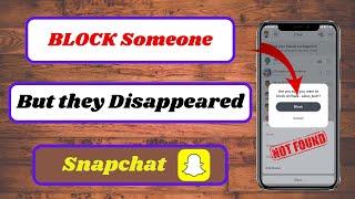 unblock someone on snapchat but they disappeared|i unblock someone on snapchat and can't find them