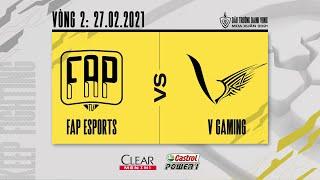 Fap Esports vs V Gaming - Vòng 2 ngày 1 [27.02.2021] | ĐTDV mùa Xuân 2021