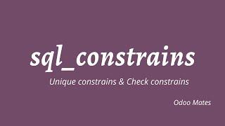 82. Sql Constraints In Odoo || Constrains In Odoo || Odoo 15 Field Validations