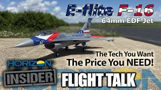 E-flite F-16 Jet - The Tech You Want. The Price You NEED! Horizon Insider Flight Talk