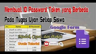 Cara Membuat ID Password Token yang Berbeda untuk Banyak Siswa di Google Form dengan mudah