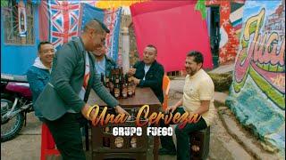 Una cerveza - Grupo Fuego - James Realpe