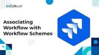 Associate a Workflow with Workflow Scheme  | Session 26