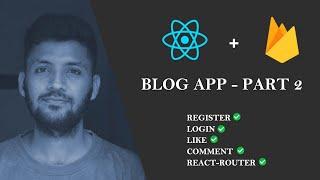 2. React with firebase 9  - Blog app (Authentication, Likes, Comments and React-router)