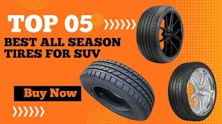 Best All Season Tires For SUV 2024 I Top 5 Best All Season Tires For SUV Reviews