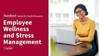 Employee Wellness and Stress Management | The Stanford Center for Health Education | Trailer