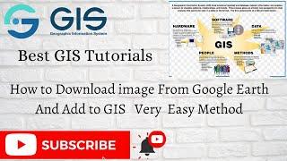 how to download image from google earth and add to GIS