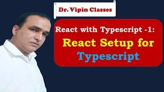 React Typescript Tutorial -1- React Setup for Typescript | Dr Vipin Classes