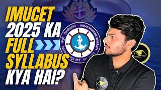 IMUCET 2025 Full Syllabus Breakdown | What to Study? | BM Merchant Navy