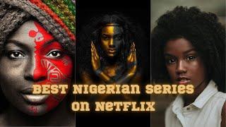 Best Nigerian Series On Netflix 2022