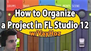 How to Organize a Project (FL Studio 12)