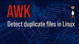Find Duplicate Files In Linux With Awk In Under A Minute!
