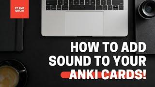 How to add sound to your Anki Cards FAST and EASY