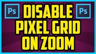 How To Disable Pixel Grid On Zoom In Photoshop CC 2018 (QUICK & EASY) - Turn Off Pixel Grid Zoom