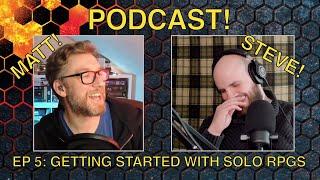 Getting Started with Solo RPGs | Podcast | Episode 5