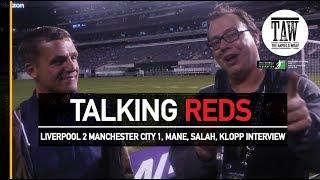 Liverpool 2 Manchester City 1, Jurgen Klopp Interview, Mo Salah And Sadio Mane | TALKING REDS