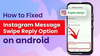 Instagram Message Swipe Reply Option Not Working on Android 2024 | Initial Solution