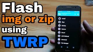 How to flash a img/zip file using TWRP on an Android Device! AB05