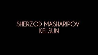 Sherzod Masharipov ijrosida KELSUN 2023 SUPER IJRO