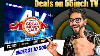 55 inch 4K LED & QLED Deals  Amazon Great Indian Festival  Under 25000 to 50000Mr Known 