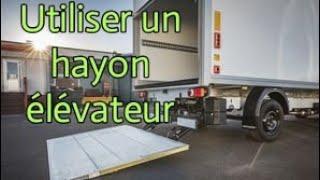 Comment utiliser un hayon élévateur -  chauffeur routier