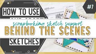 Scrapbooking Sketch Support - BEHIND THE SCENES