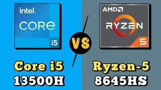 Core i5 13500H vs Ryzen 5 8645HS Processor  || Intel Core i5 13500H vs AMD Ryzen 5 8645HS